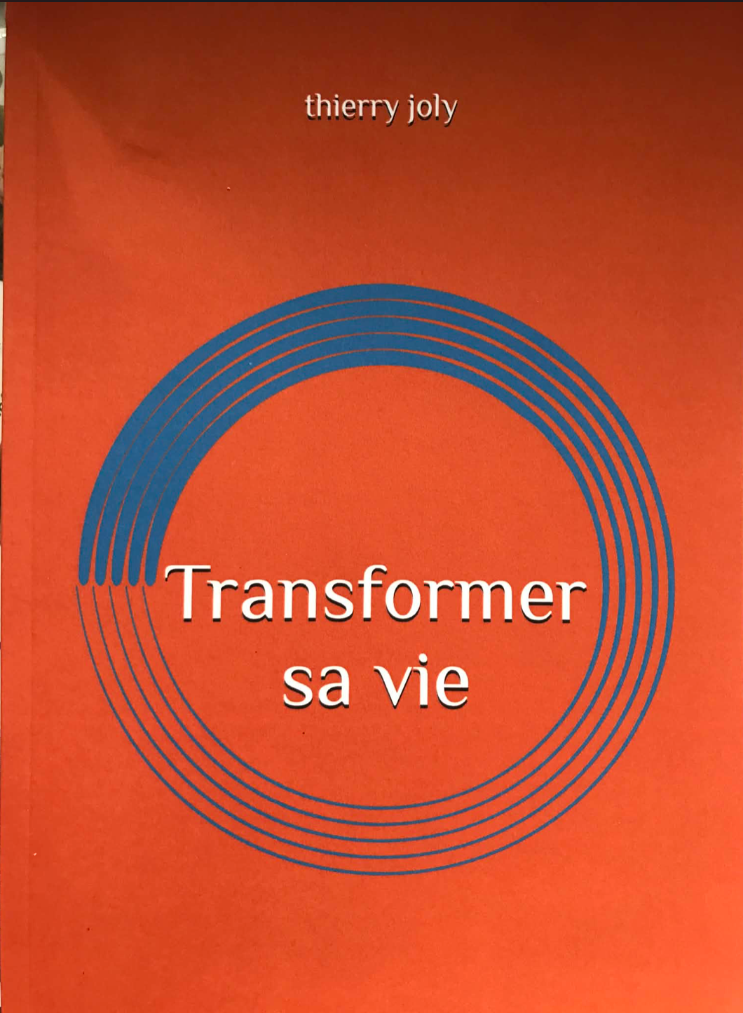livre de développement personnel, livre pour transformer sa vie, transformer sa vie, comment transformer sa vie ?